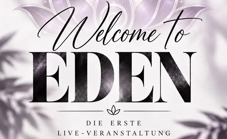 Welcome to Eden - Liveveranstaltung · Bild 1