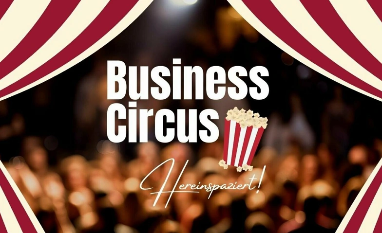 Business Circus - Hereinspaziert! · Bild 1